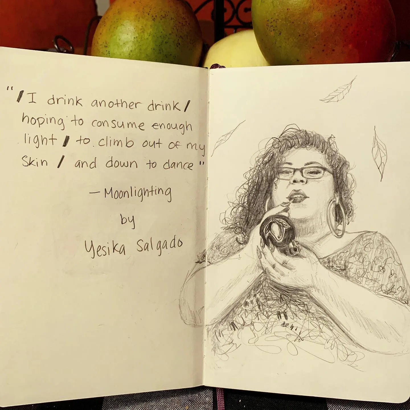 “/ I drink another drink / hoping to consume enough light / to climb out of my skin / and down to dance” part of the ‘Moonlighting’ poem from Corazón by one of my favorites -Yesika Salgado . If you haven’t checked out her poems, you need to do that now! They’re beautiful and inspiring